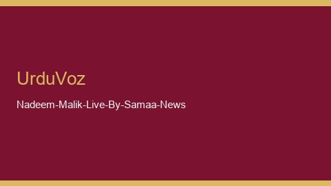 Nadeem Malik Live by Samaa News